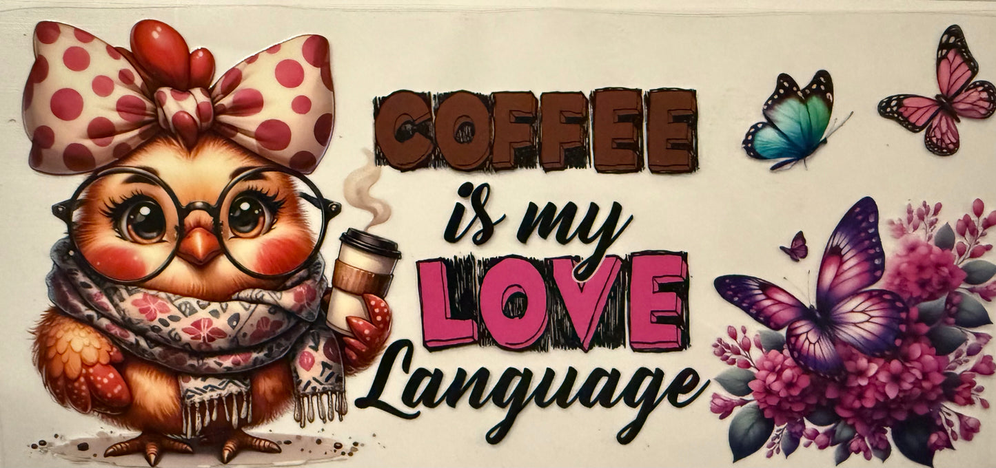 57 COFFEE IS MY LOVE LANGUAGE W/BABY CHICK