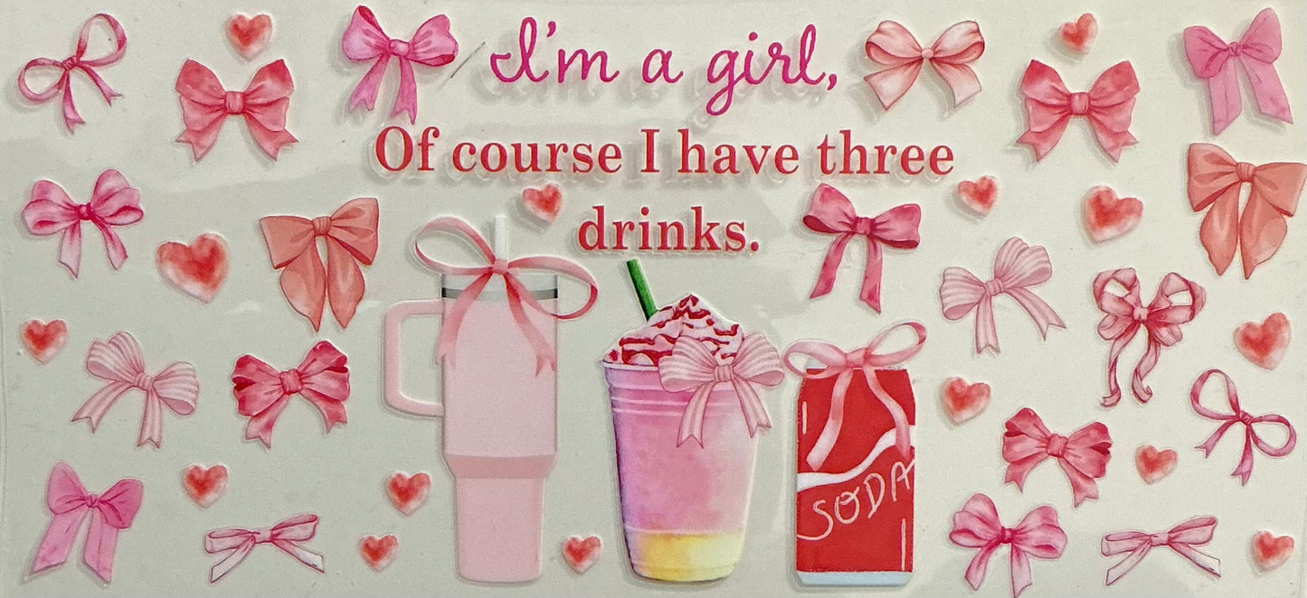 728 I'm a Girl of Course I Have 3 Drinks