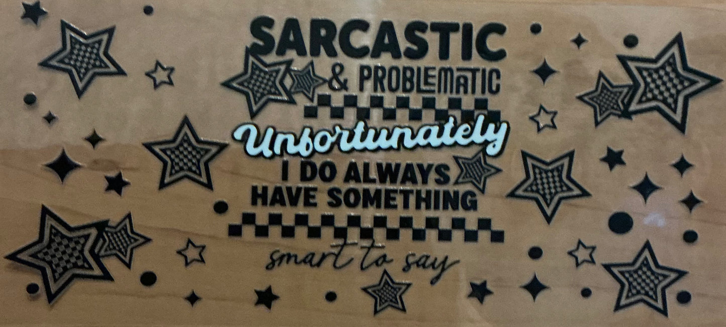 784 Sarcastic & Problematic