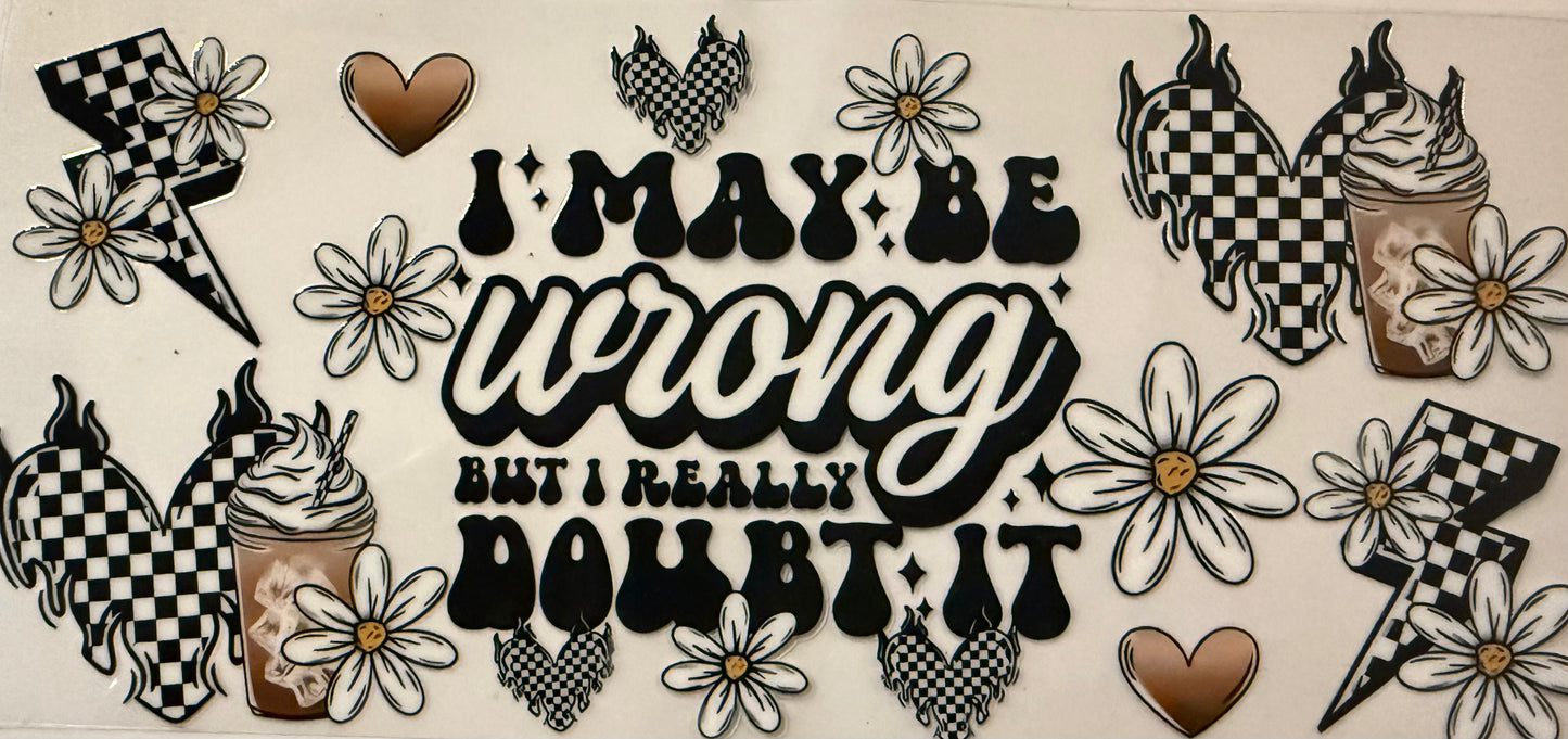 89 I MAY BE WRONG BUT I REALLY DOUBT IT