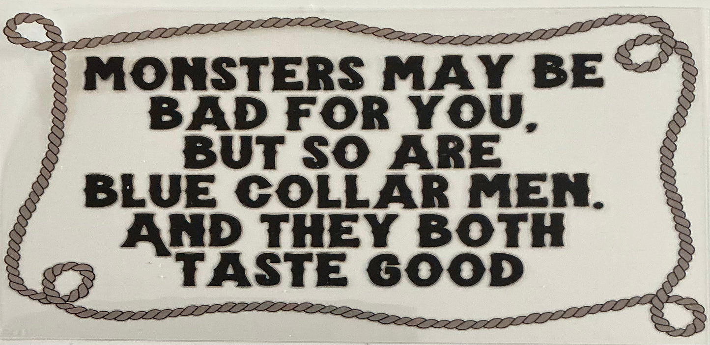 110 Monsters May be Bad for You, But So Are Blue Collar Men Wrap