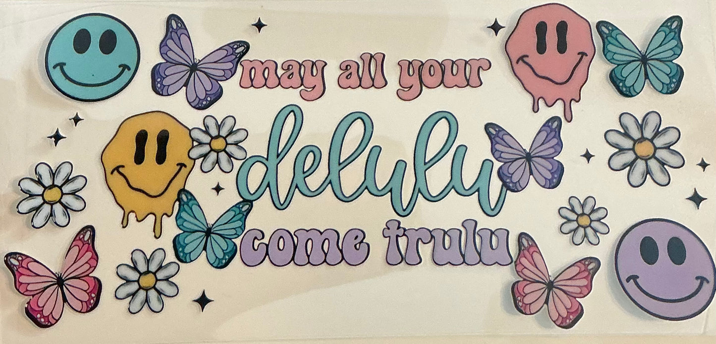 206 May All Your Delulu Come Trulu Wrap