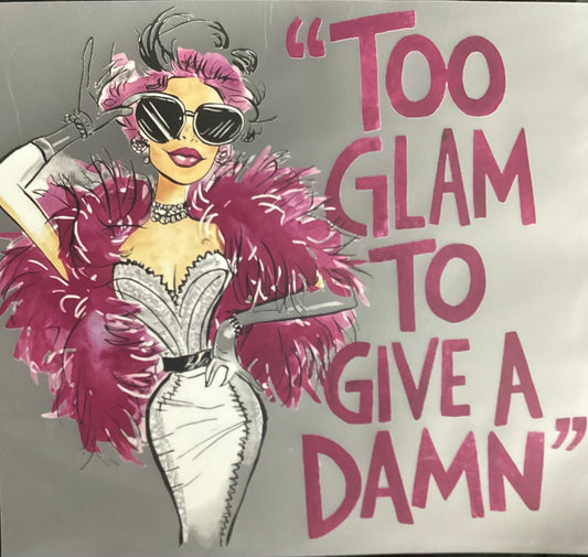 Too Glam to Give a Damn