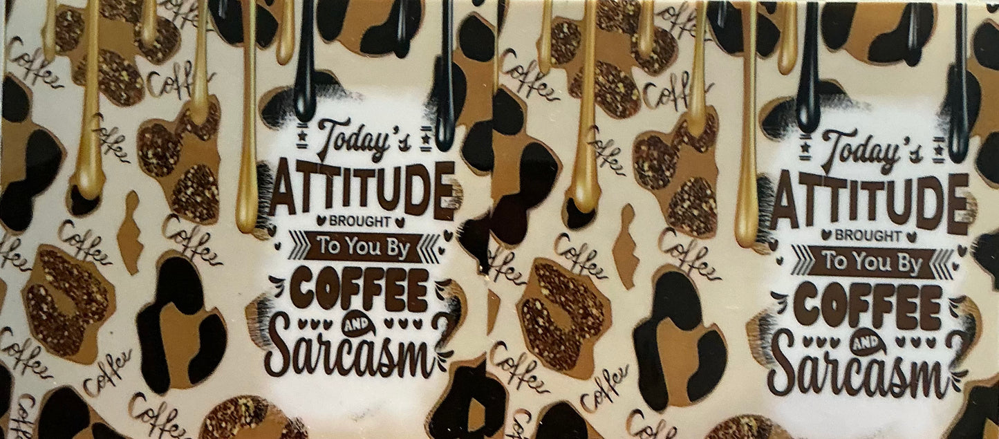 62 Today's Attitude Brought to You by Coffee & Sarcasm Wrap
