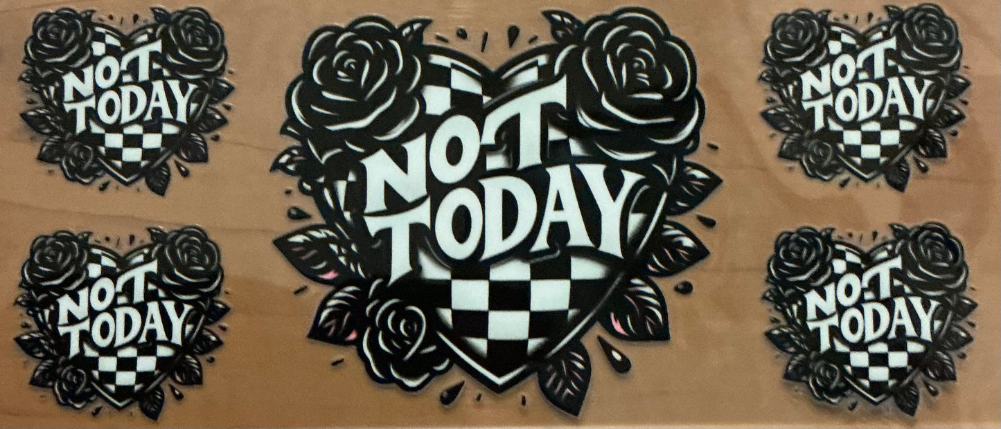 772 NOT TODAY W/BLACK HEART