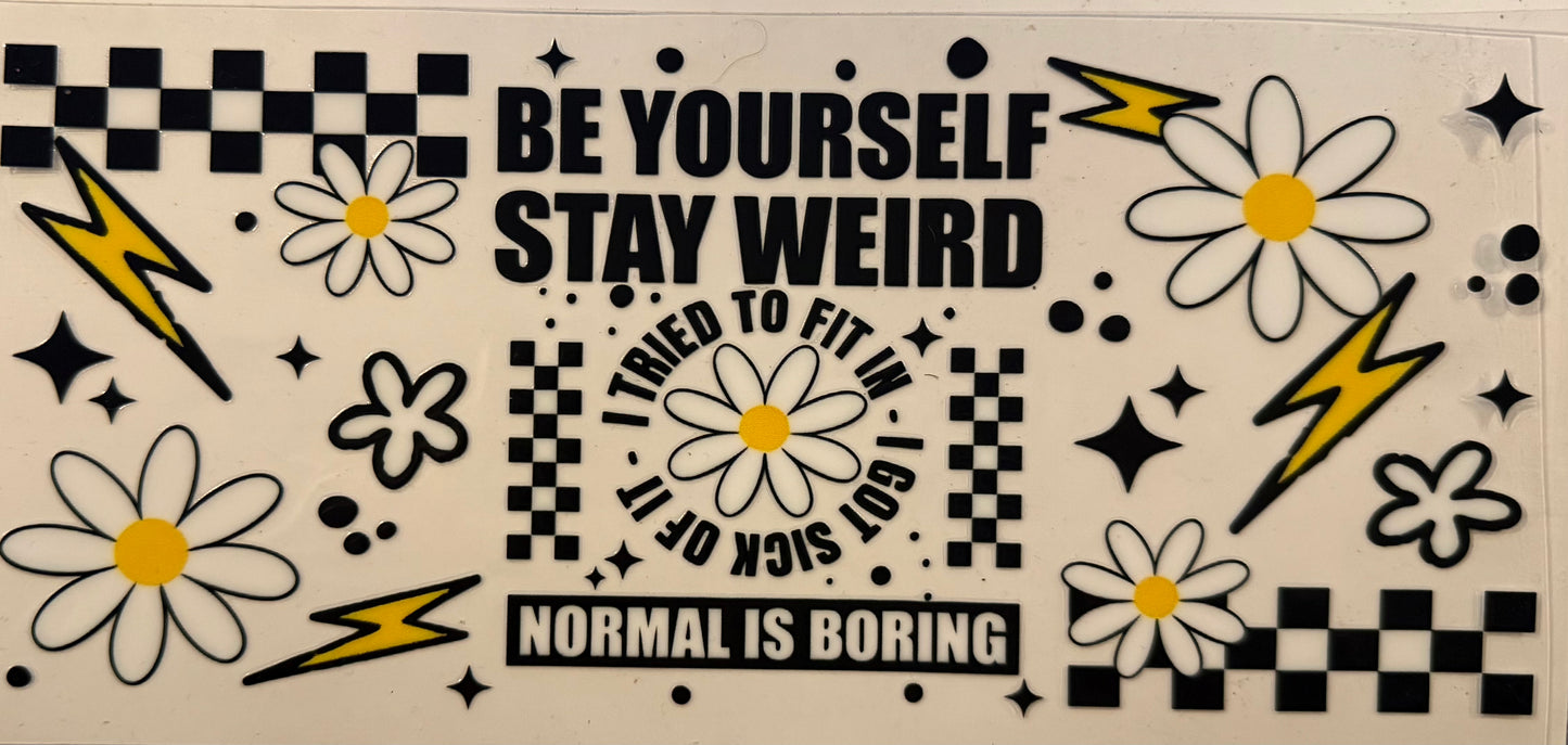 962 Be Yourself Stay Weird Wrap