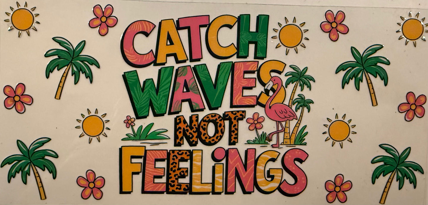 964 Catch Waves Not Feelings Wrap