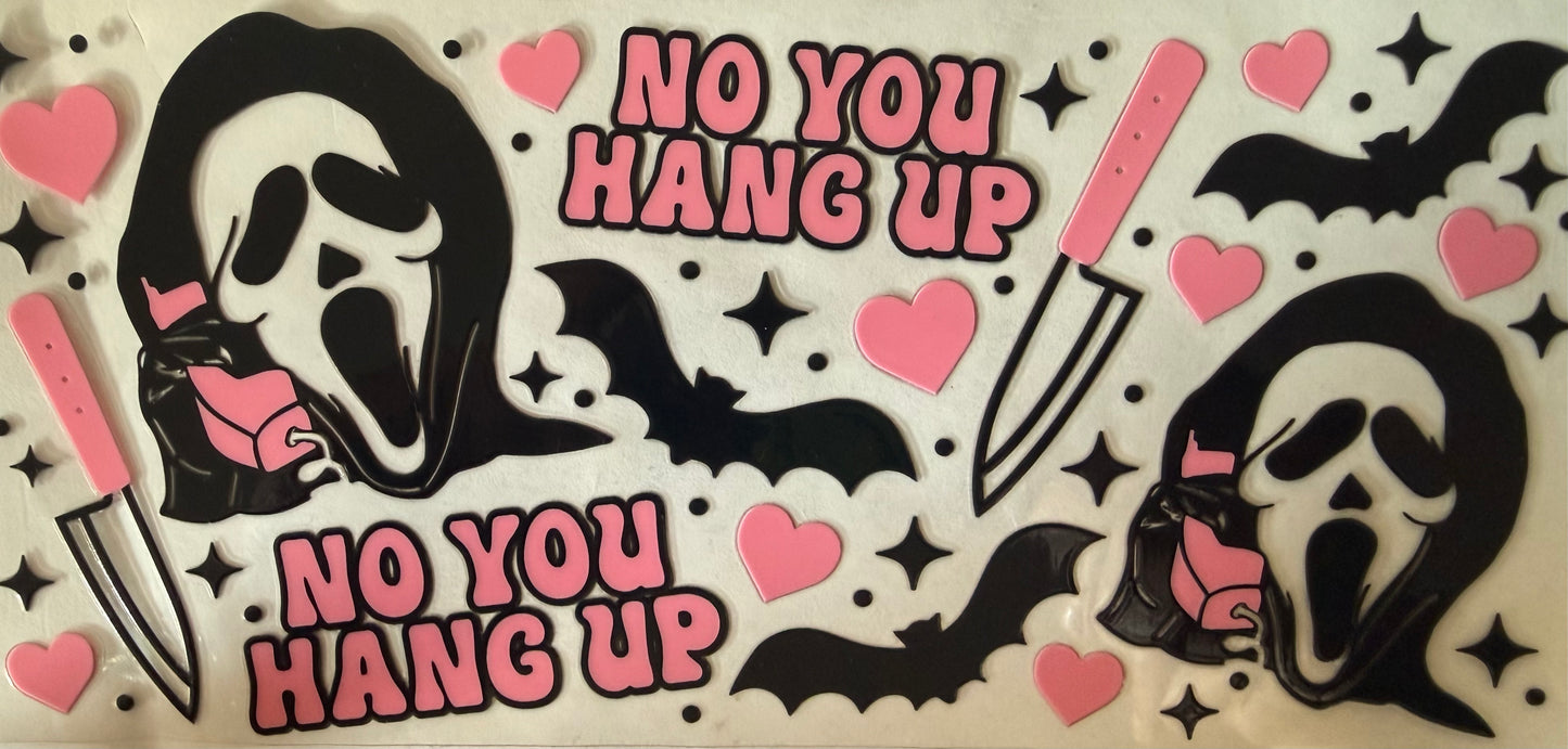 1021 GHOST FACE NO YOU HANG UP