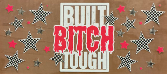 485    Built B**tch Tough