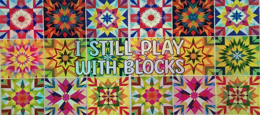 524   I STILL PLAY WITH BLOCKS