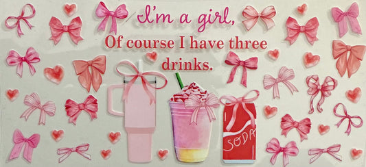 728    I'm a Girl of Course I Have 3 Drinks