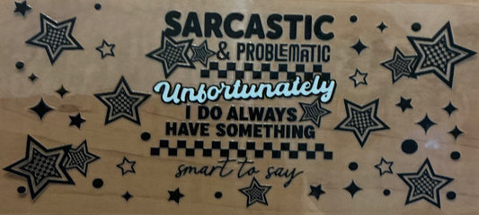 784   Sarcastic & Problematic