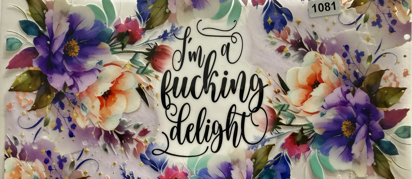 1081   I'M A FU**ING DELIGHT