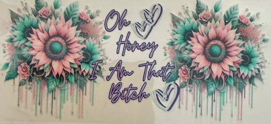 118      Oh Honey I Am That B**CH   Wrap