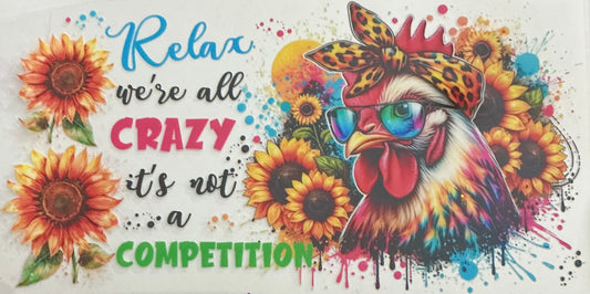120 Relax We're All Crazy It's Not a Competition Wrap