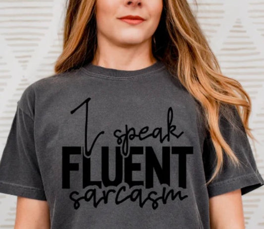 I Speak Fluent Sarcasm Single Screen Print Transfer