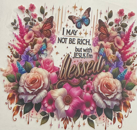 316    I May Not Be Rich But w/JESUS I'm Blessed