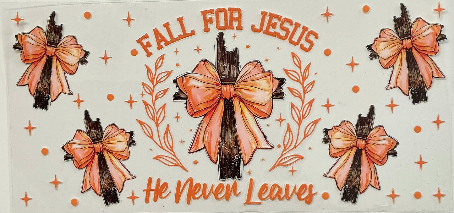325 Fall for Jesus He Never Leaves Wrap