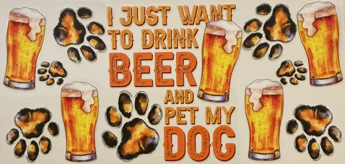 43    I Just Want to Drink Beer and Pet My Dog Wrap