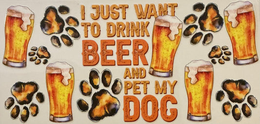 43    I Just Want to Drink Beer and Pet My Dog Wrap