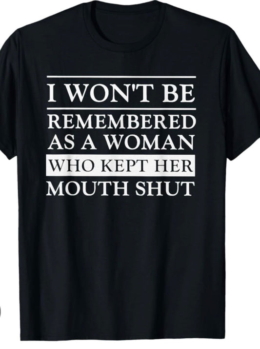 I Won’t Be A Women Who Kept Mouth Shut Single Color Screen Print Transfer