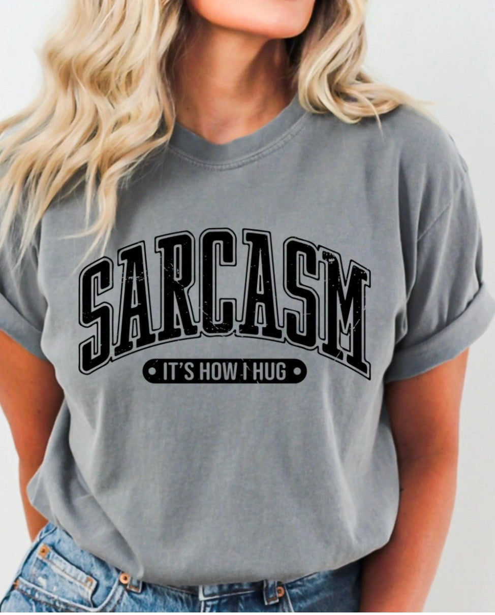 Sarcasm It’s How I Hug Single Color Screen Print Transfers