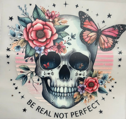 Be Real Not Perfect Skull Screen Print Transfer