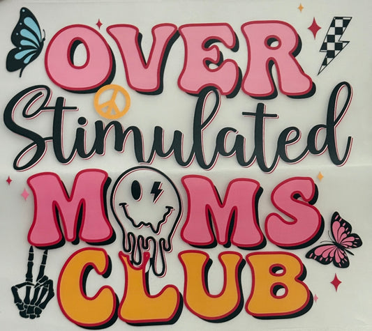 Over Stimulated Mom Multi-Colored Screen Print Transfer