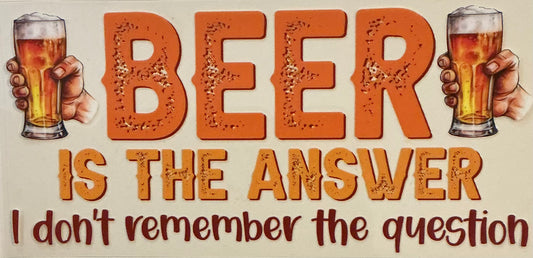 76    Beer is the Answer I Don't Remember the Question Wrap