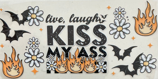 81       LIVE, LAUGH KISS MY ASS