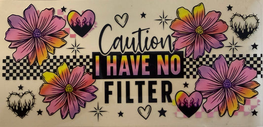 967 Caution, I Have No Filter Wrap